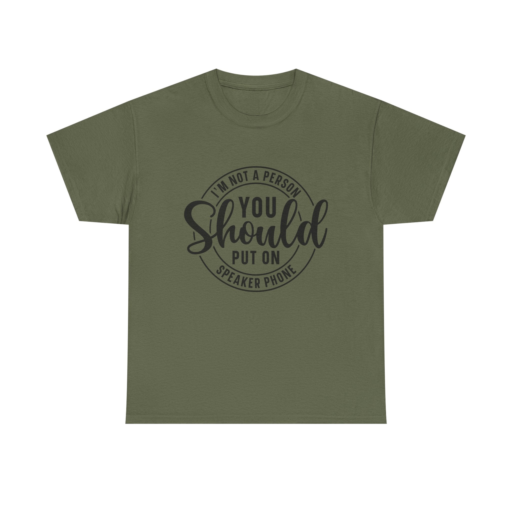 T-Shirt — "I'm Not a Person You Should Put on Speaker Phone" Graphic Tee