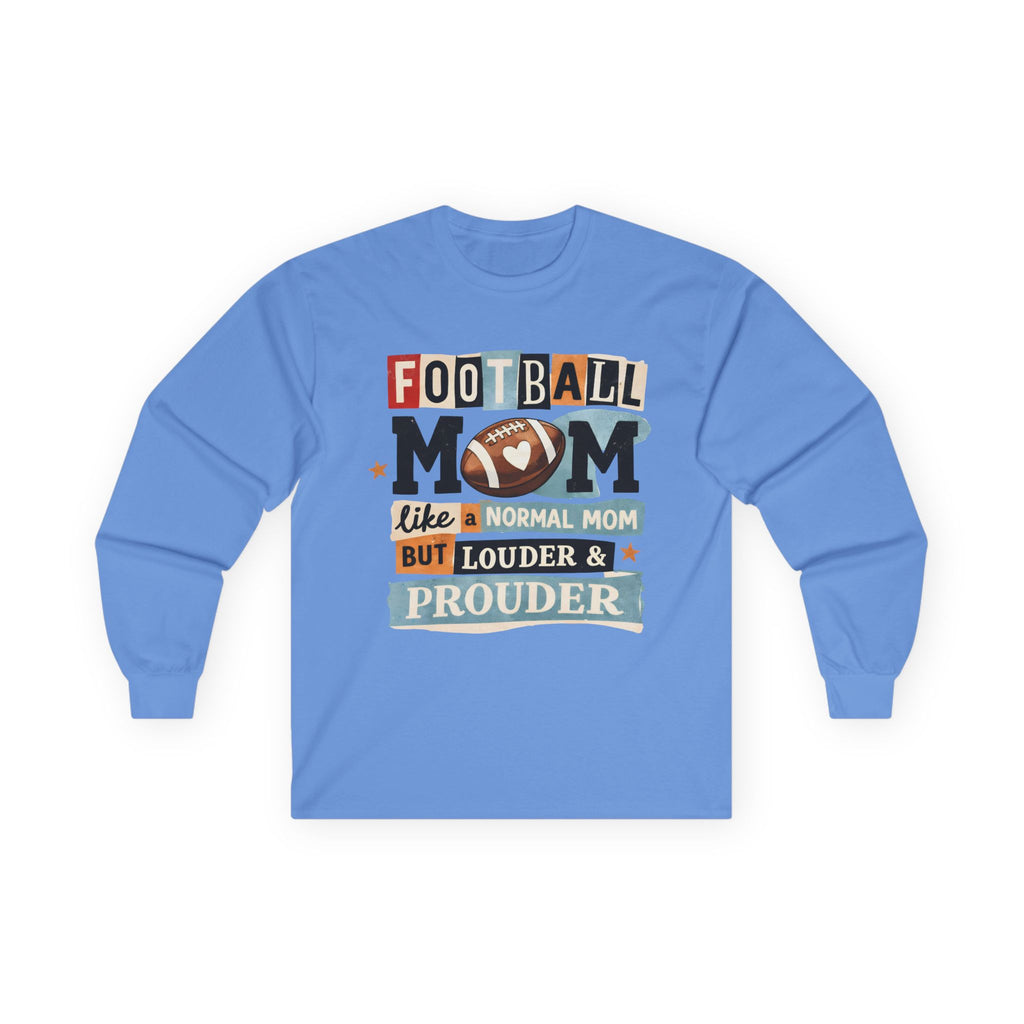 "Like a Normal Mom But Louder & Prouder" Long sleeve shirt