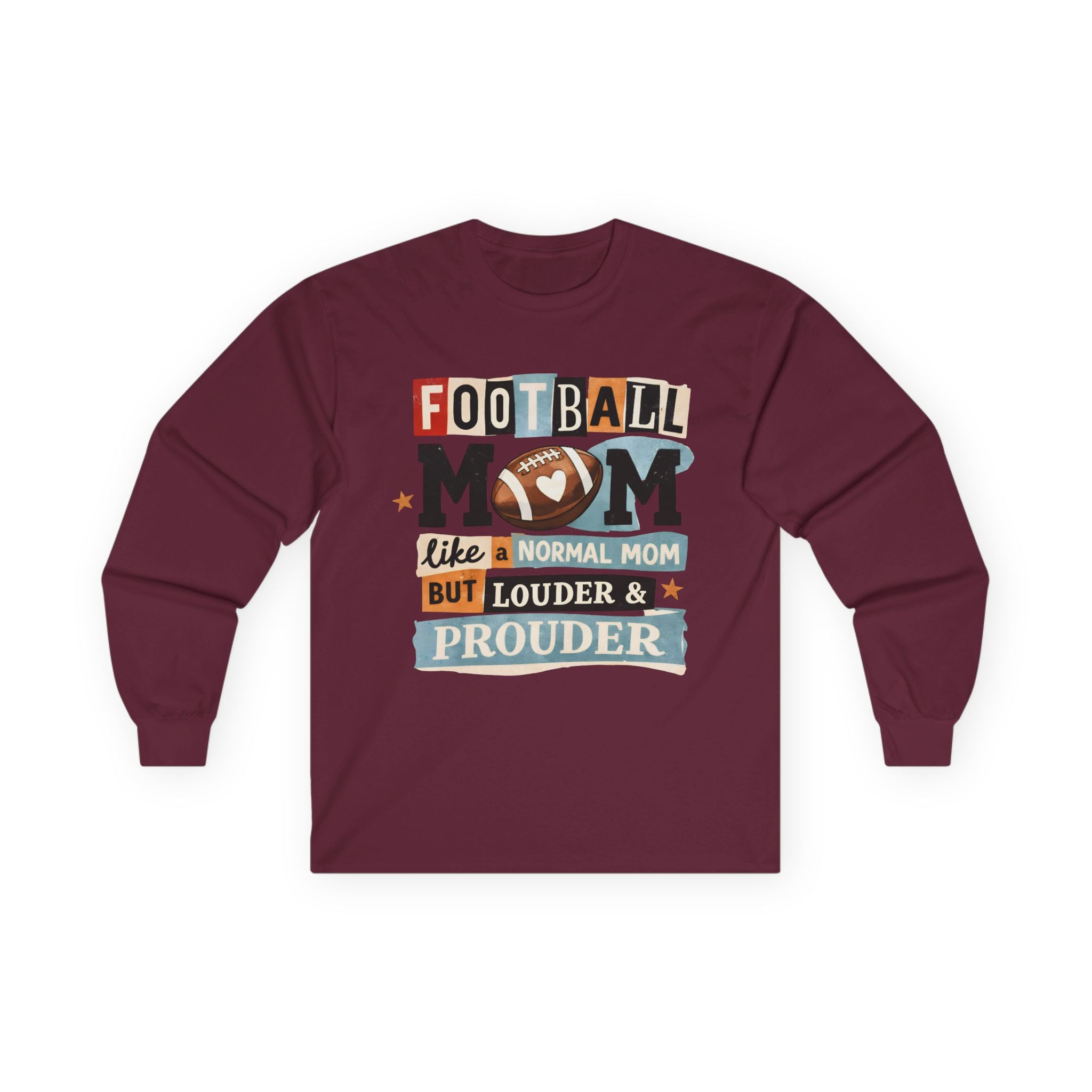 "Like a Normal Mom But Louder & Prouder" Long sleeve shirt