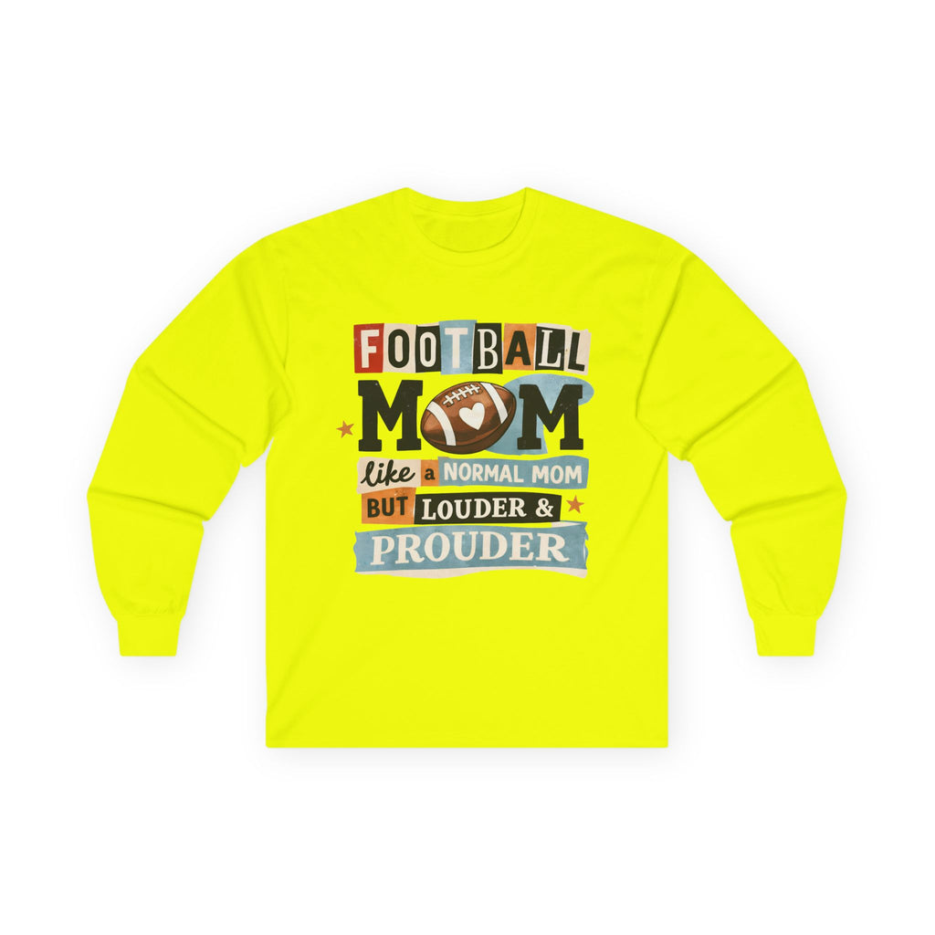 "Like a Normal Mom But Louder & Prouder" Long sleeve shirt