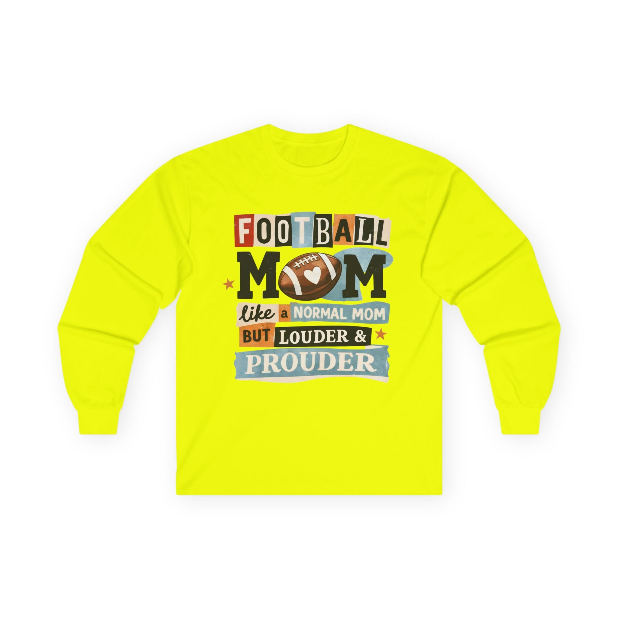 "Like a Normal Mom But Louder & Prouder" Long sleeve shirt