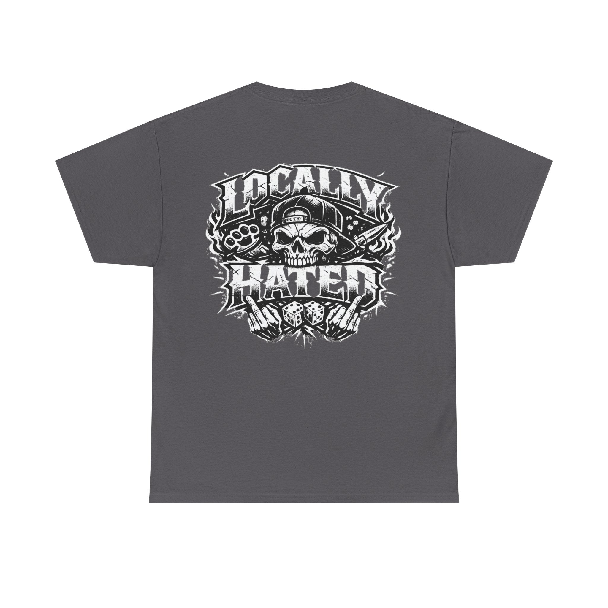 💀 Locally Hated & Unapologetic Tee 💀