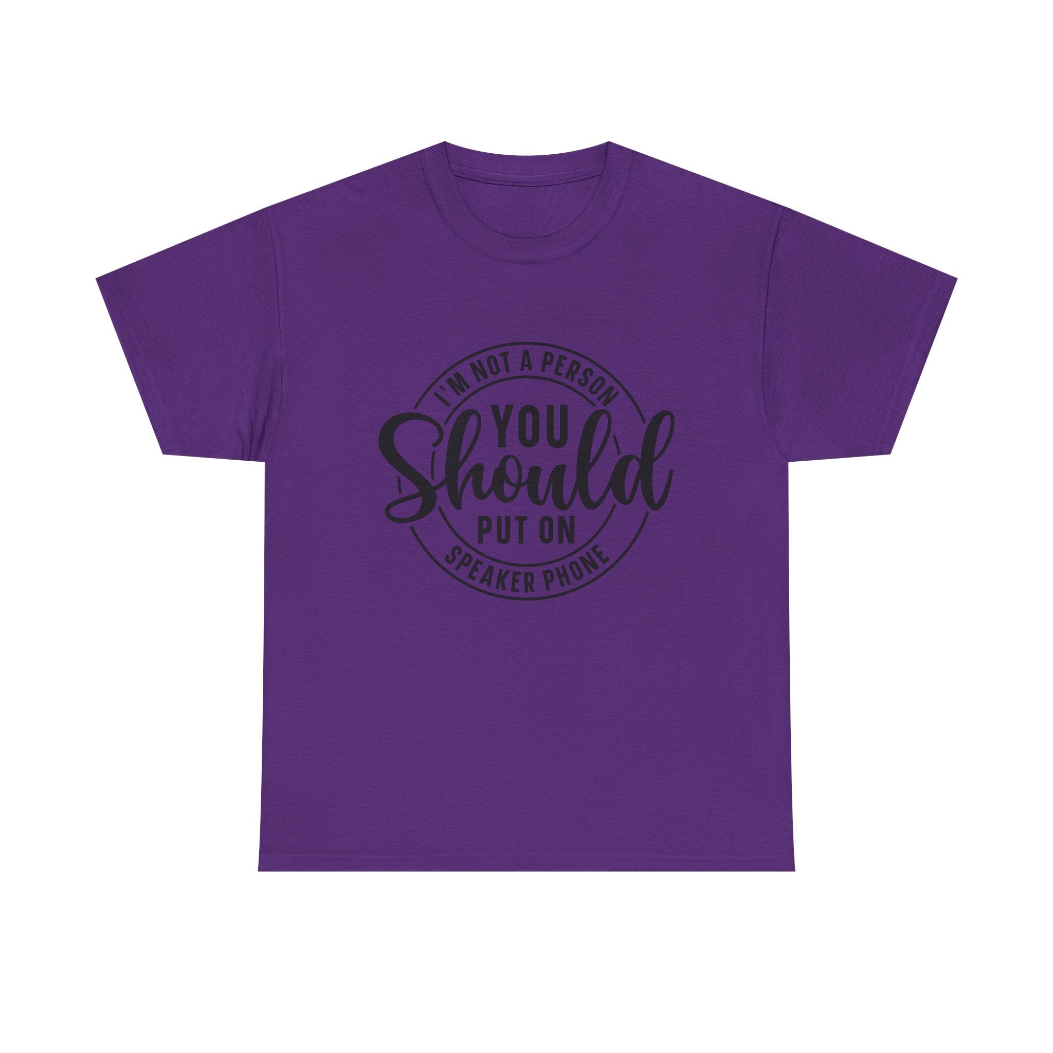 T-Shirt — "I'm Not a Person You Should Put on Speaker Phone" Graphic Tee