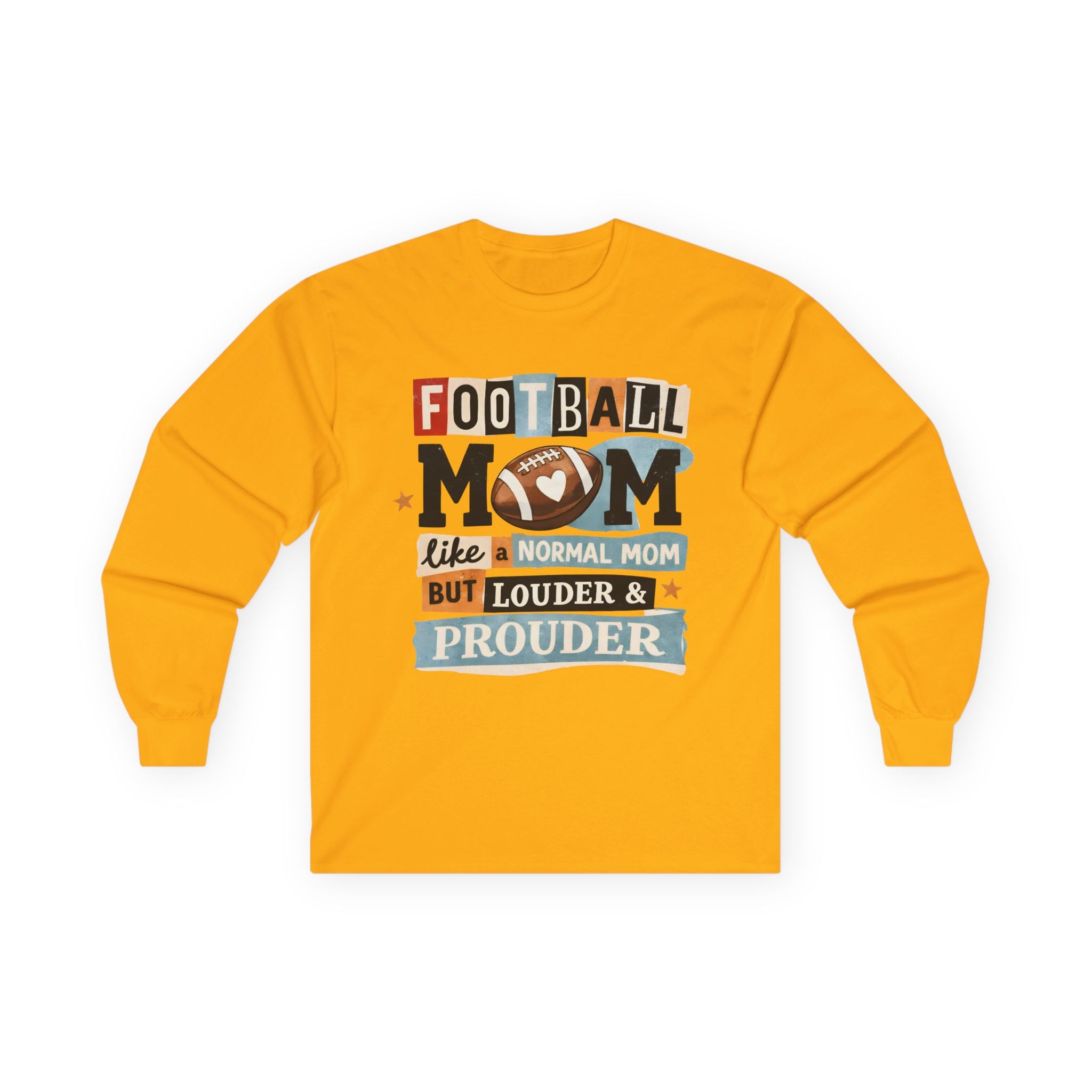 "Like a Normal Mom But Louder & Prouder" Long sleeve shirt