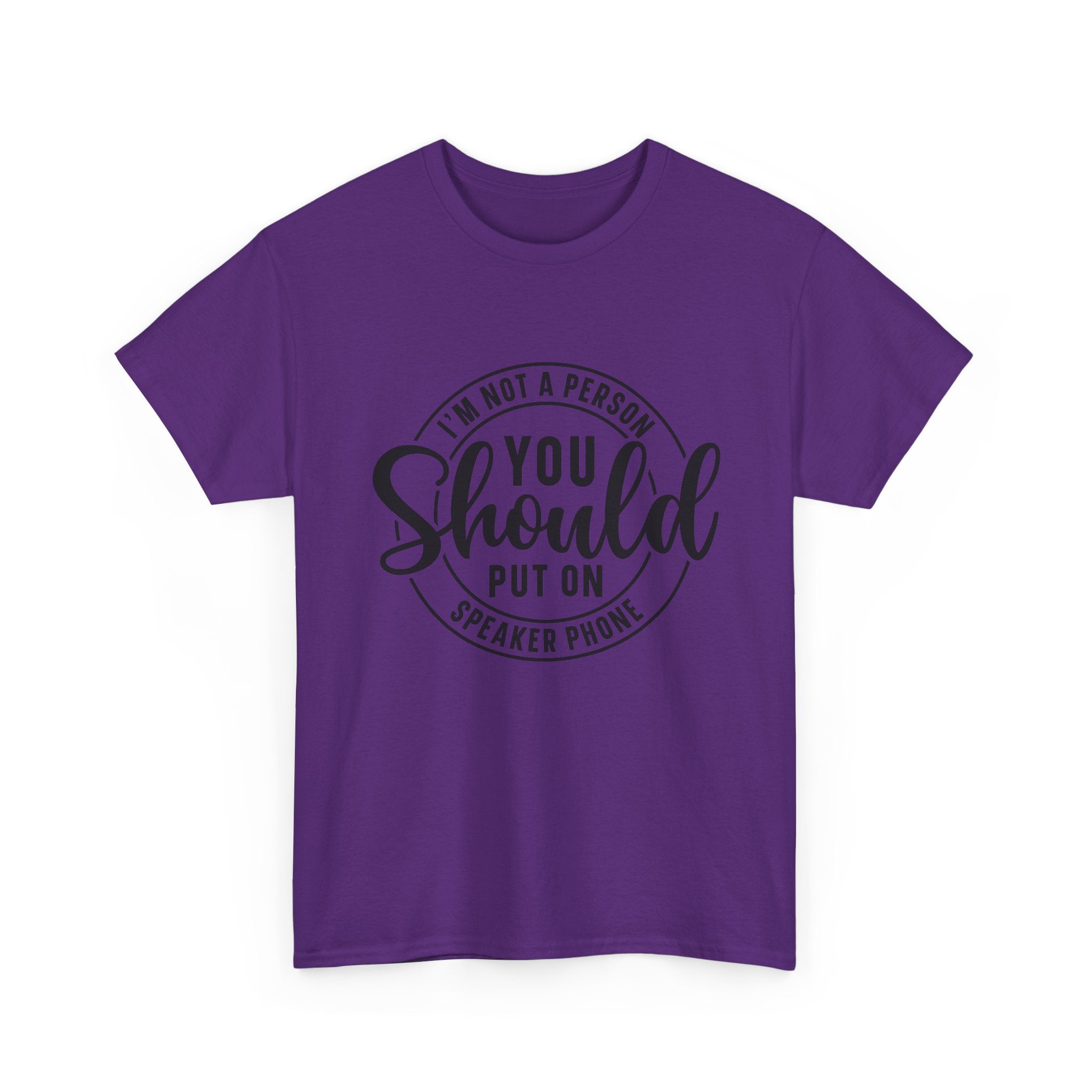 T-Shirt — "I'm Not a Person You Should Put on Speaker Phone" Graphic Tee
