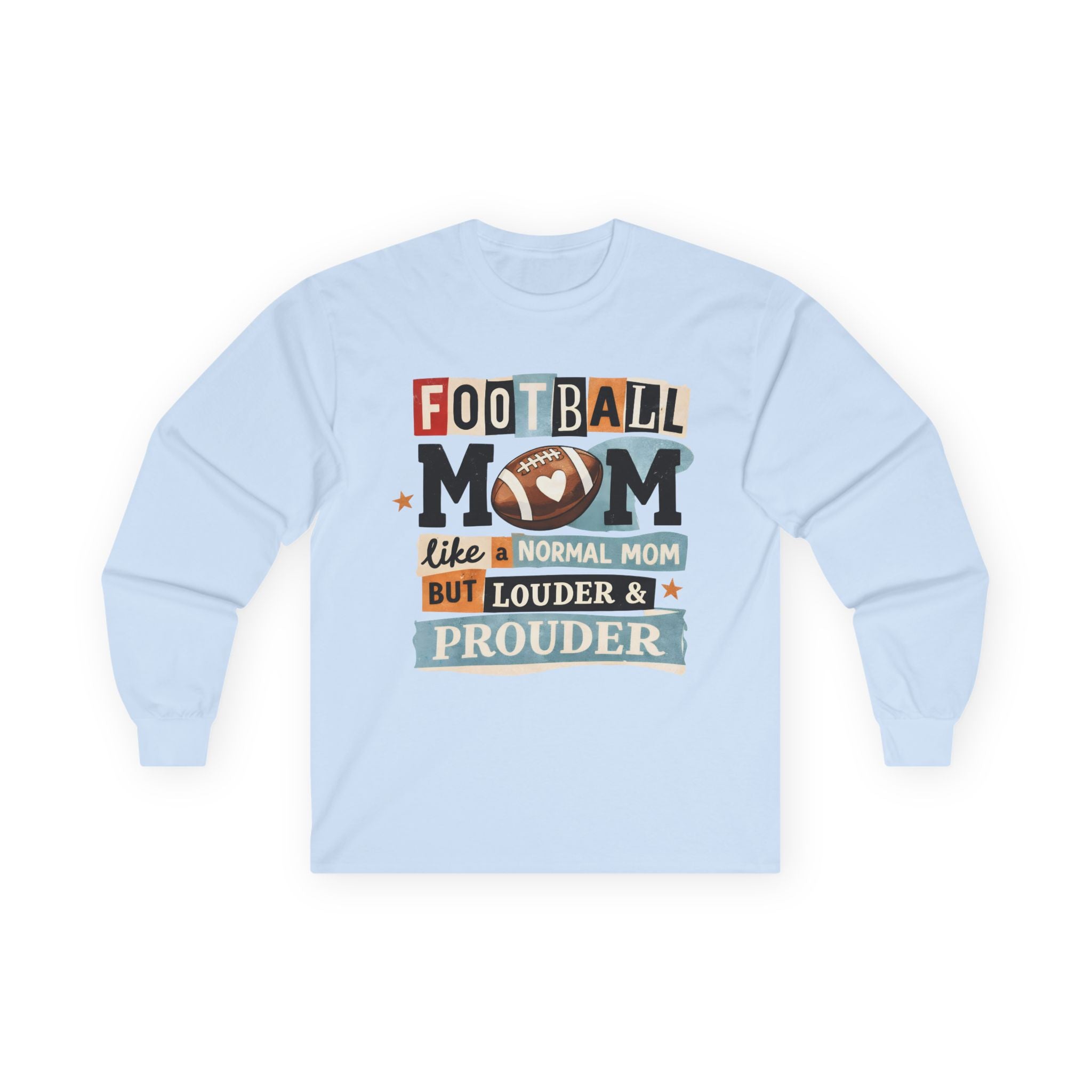 "Like a Normal Mom But Louder & Prouder" Long sleeve shirt