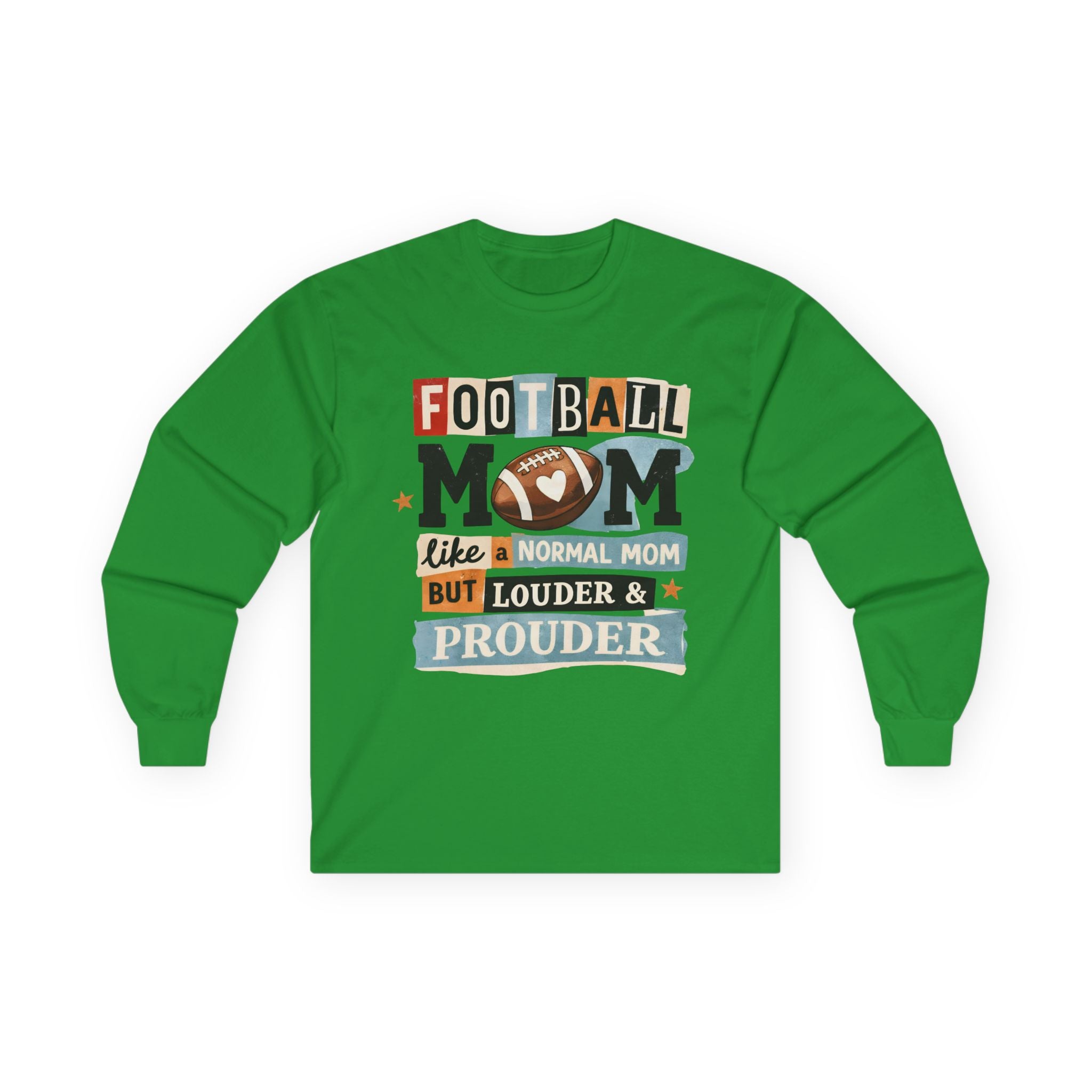 "Like a Normal Mom But Louder & Prouder" Long sleeve shirt