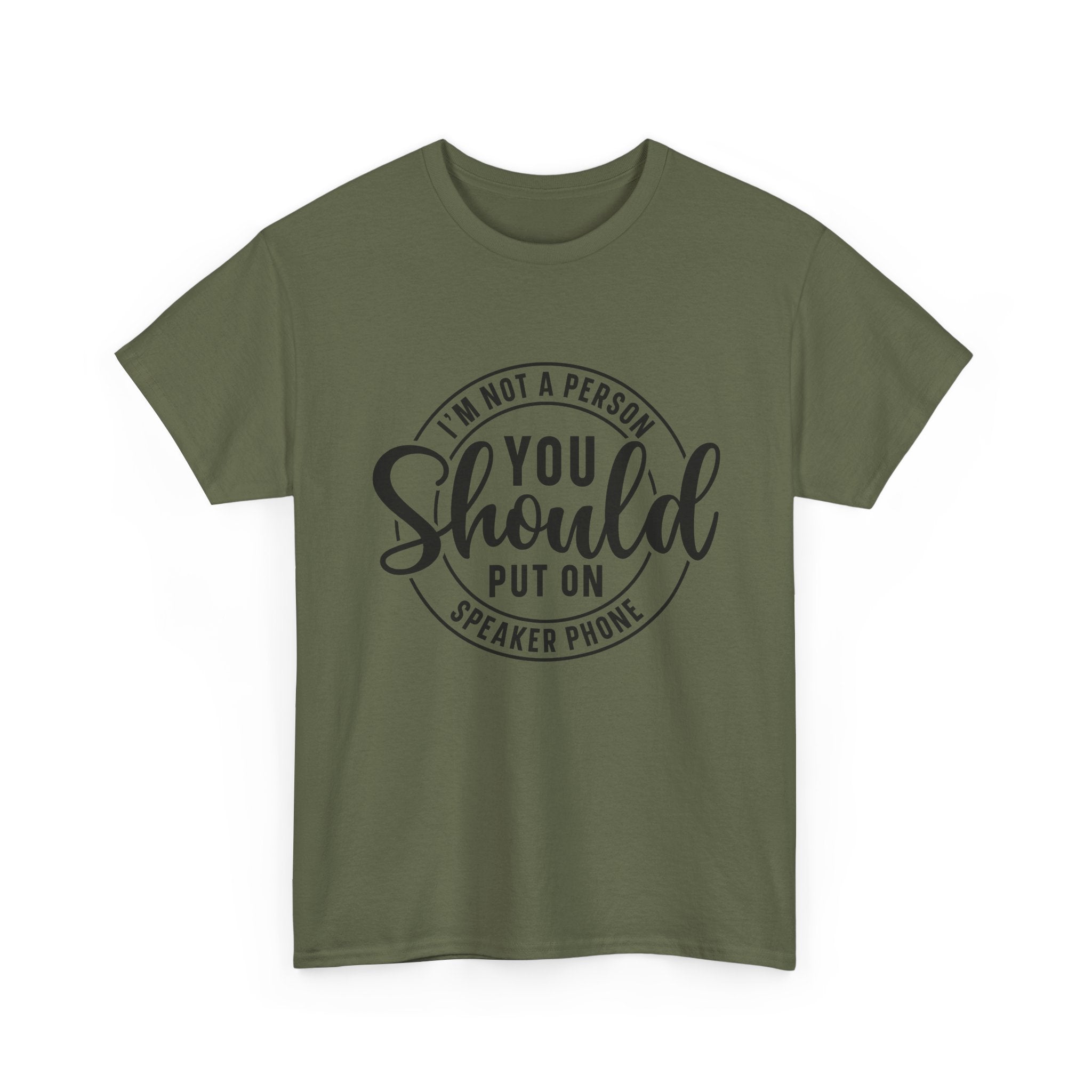 T-Shirt — "I'm Not a Person You Should Put on Speaker Phone" Graphic Tee