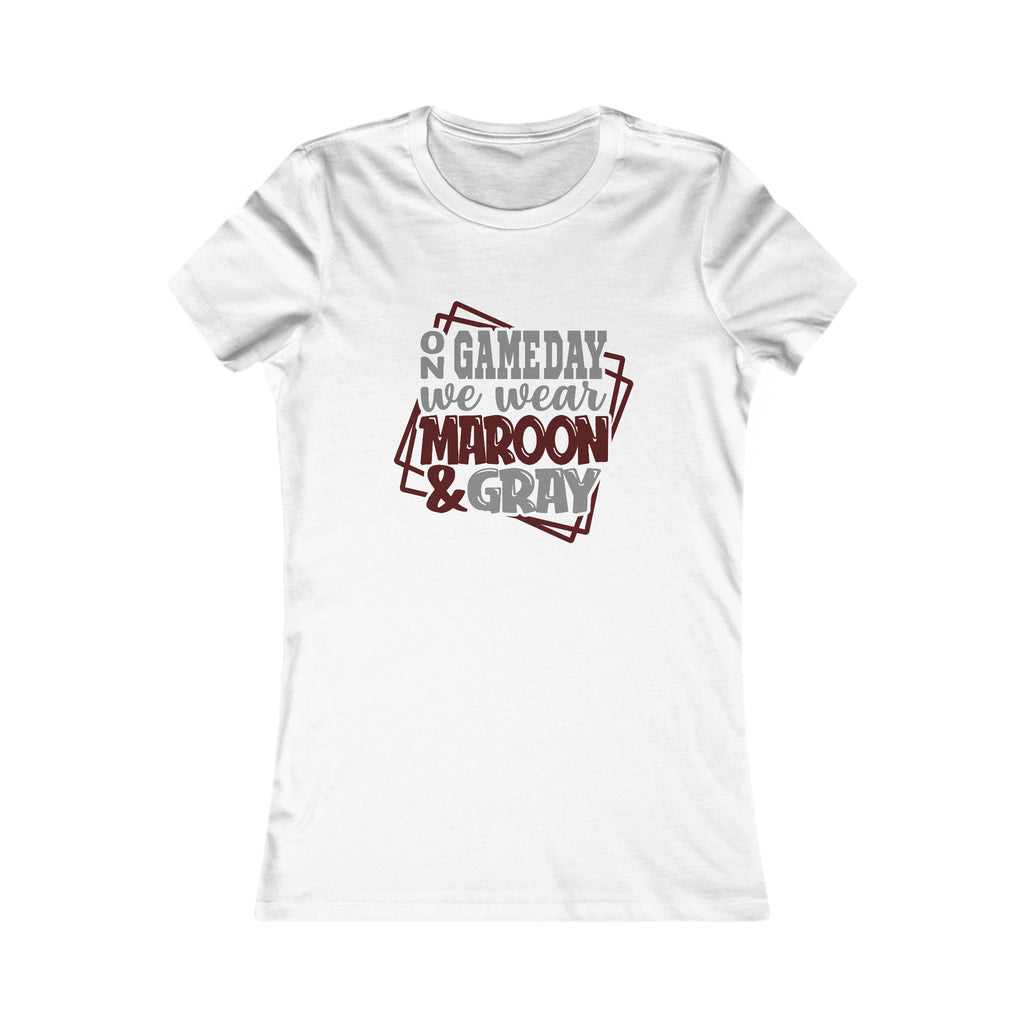 Women's Game Day Tee - "On Game Day We Wear Maroon & Gray"