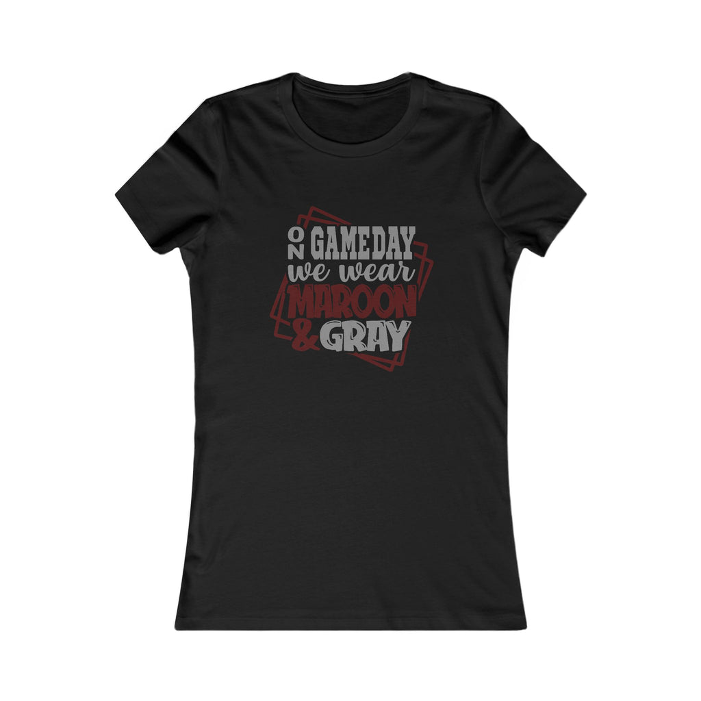 Women's Game Day Tee - "On Game Day We Wear Maroon & Gray"