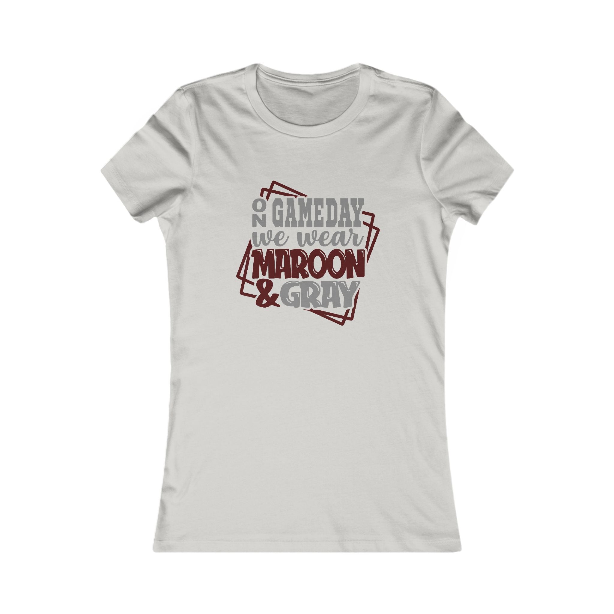 Women's Game Day Tee - "On Game Day We Wear Maroon & Gray"