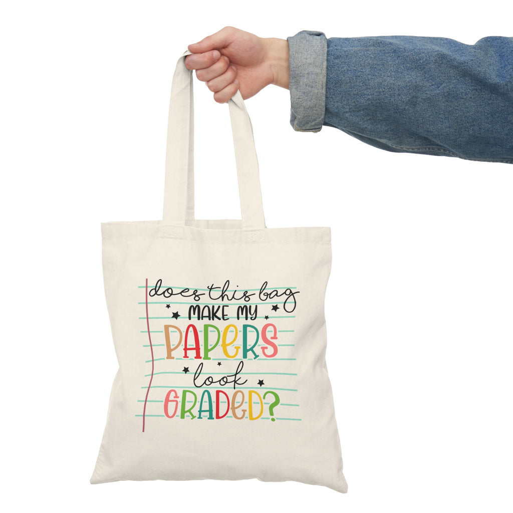 Teacher Tote Bag – “Does This Bag Make My Papers Look Graded?”