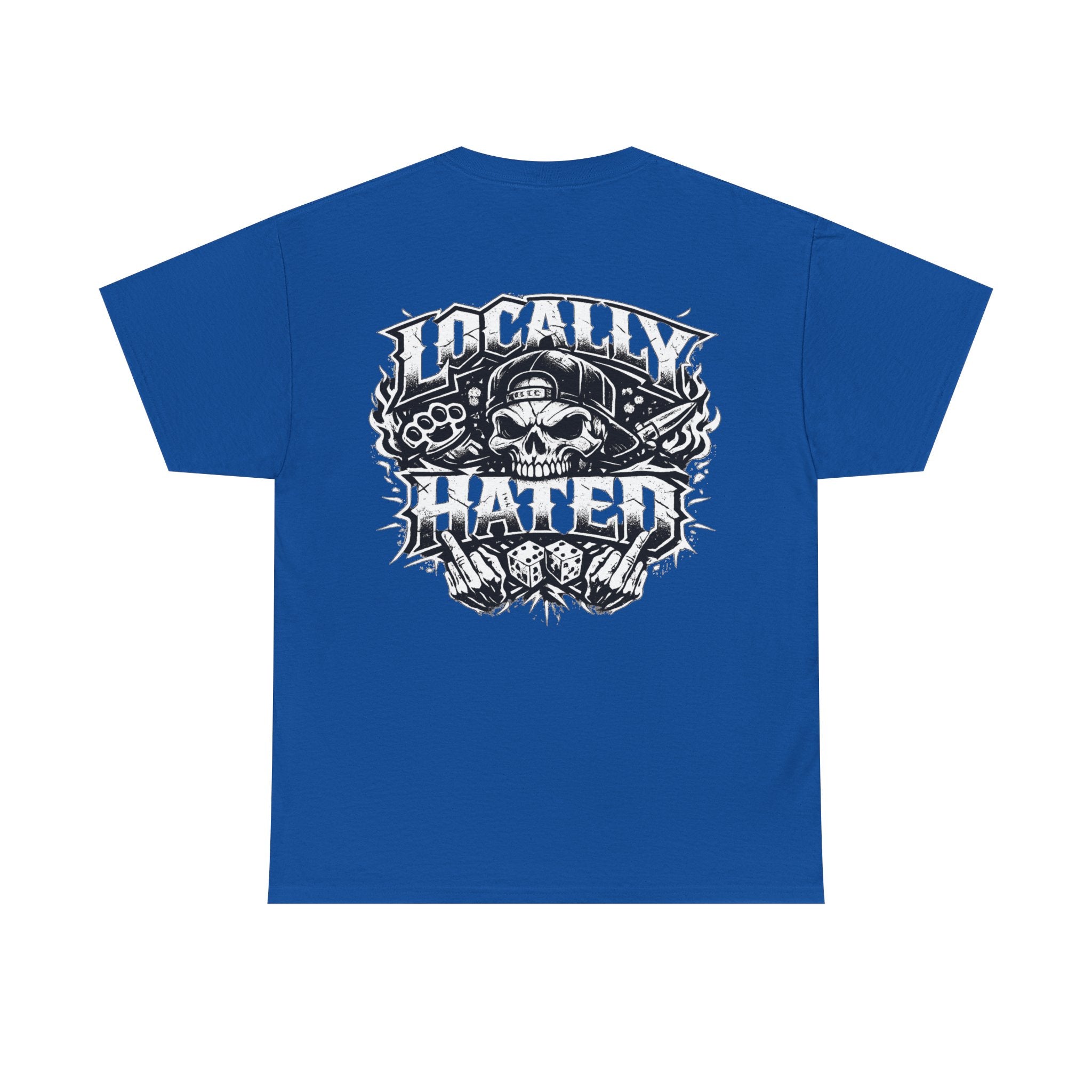 💀 Locally Hated & Unapologetic Tee 💀