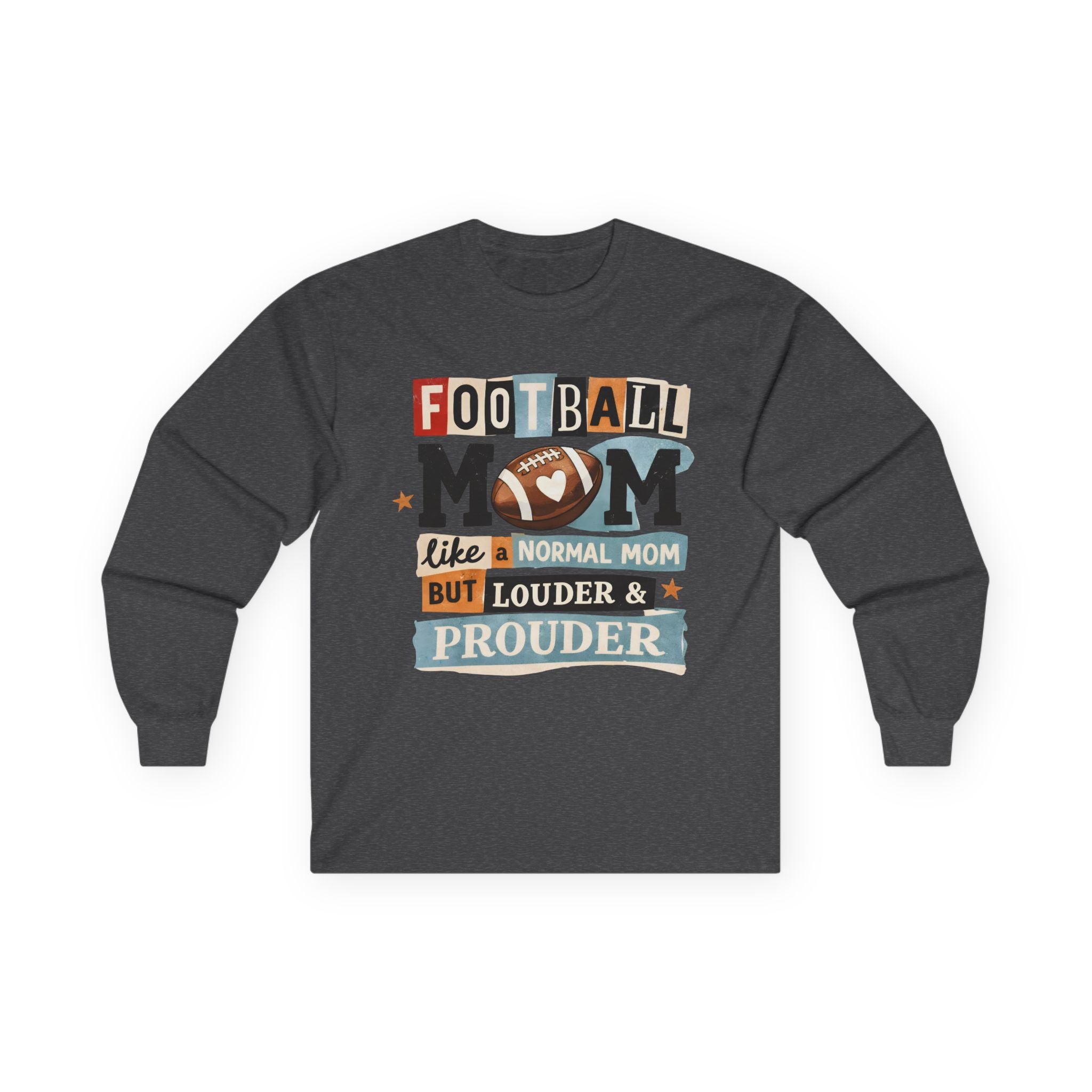 "Like a Normal Mom But Louder & Prouder" Long sleeve shirt