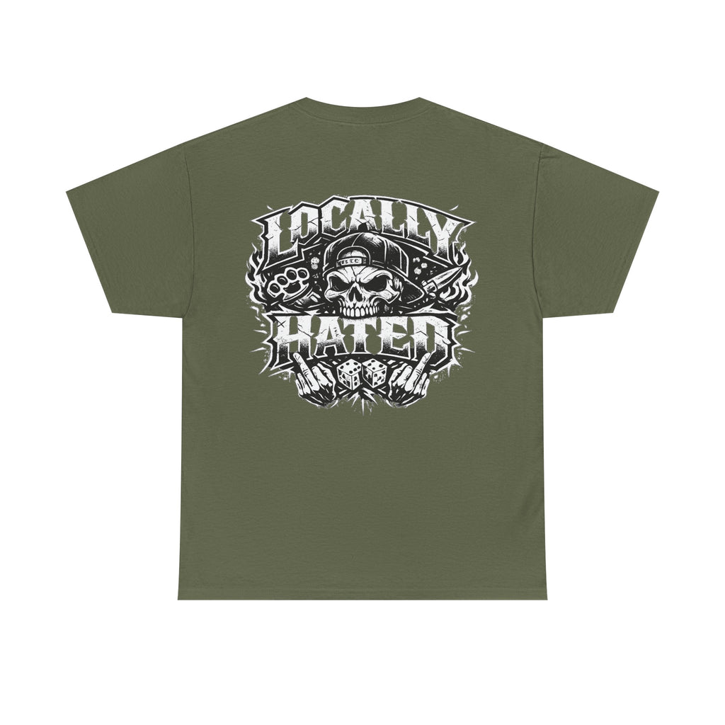 💀 Locally Hated & Unapologetic Tee 💀