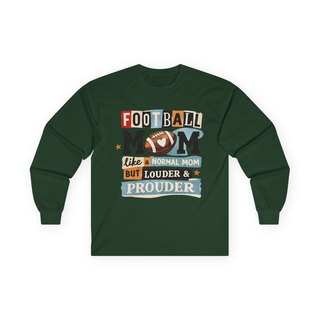 "Like a Normal Mom But Louder & Prouder" Long sleeve shirt