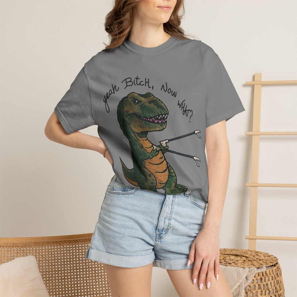 T-Shirt — Funny 'Yeah Bitch, Now What?' T-Rex Graphic Tee