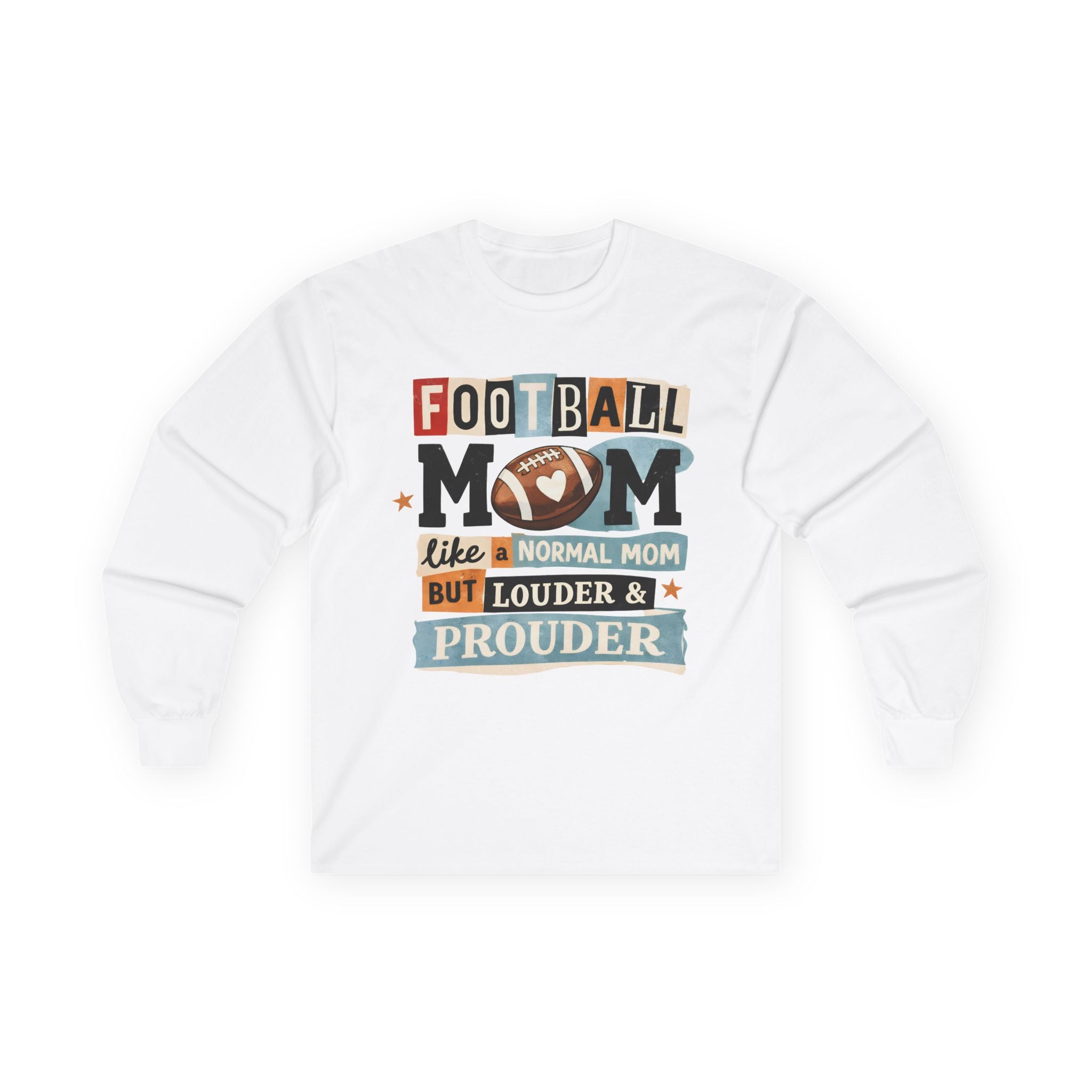 "Like a Normal Mom But Louder & Prouder" Long sleeve shirt