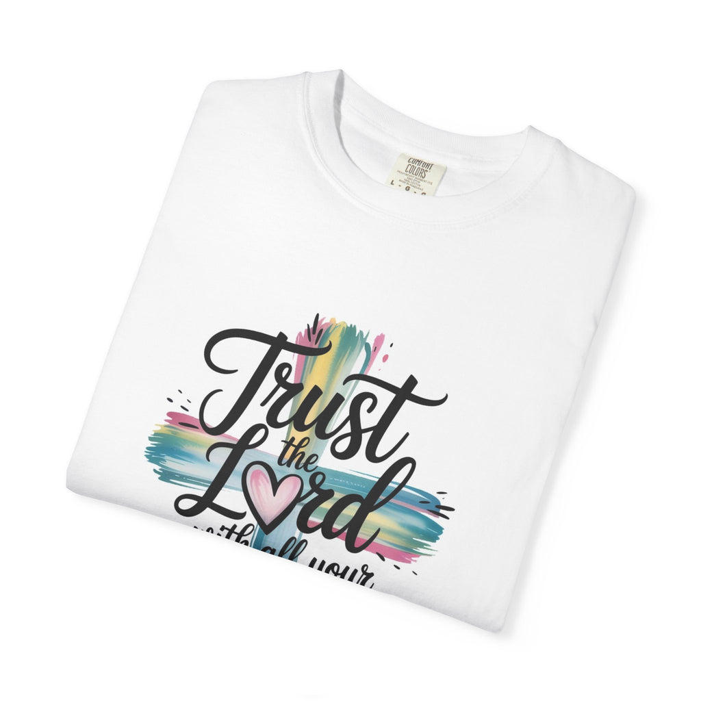Faith T-Shirt — "Trust the Lord with All Your Heart" Christian Tee