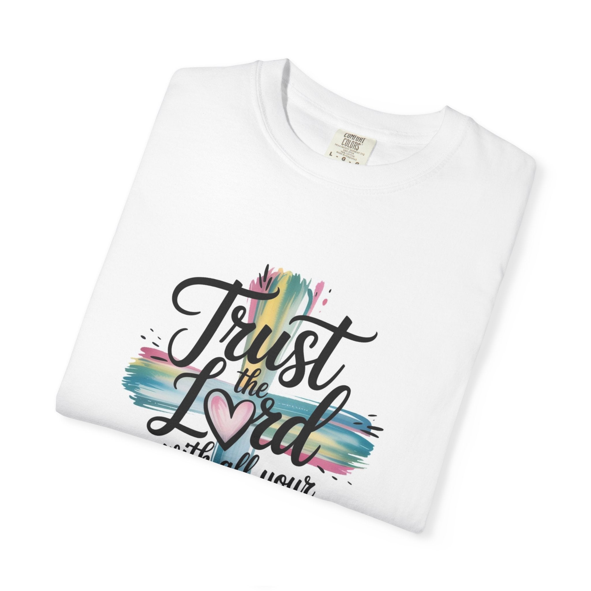 Faith T-Shirt — "Trust the Lord with All Your Heart" Christian Tee