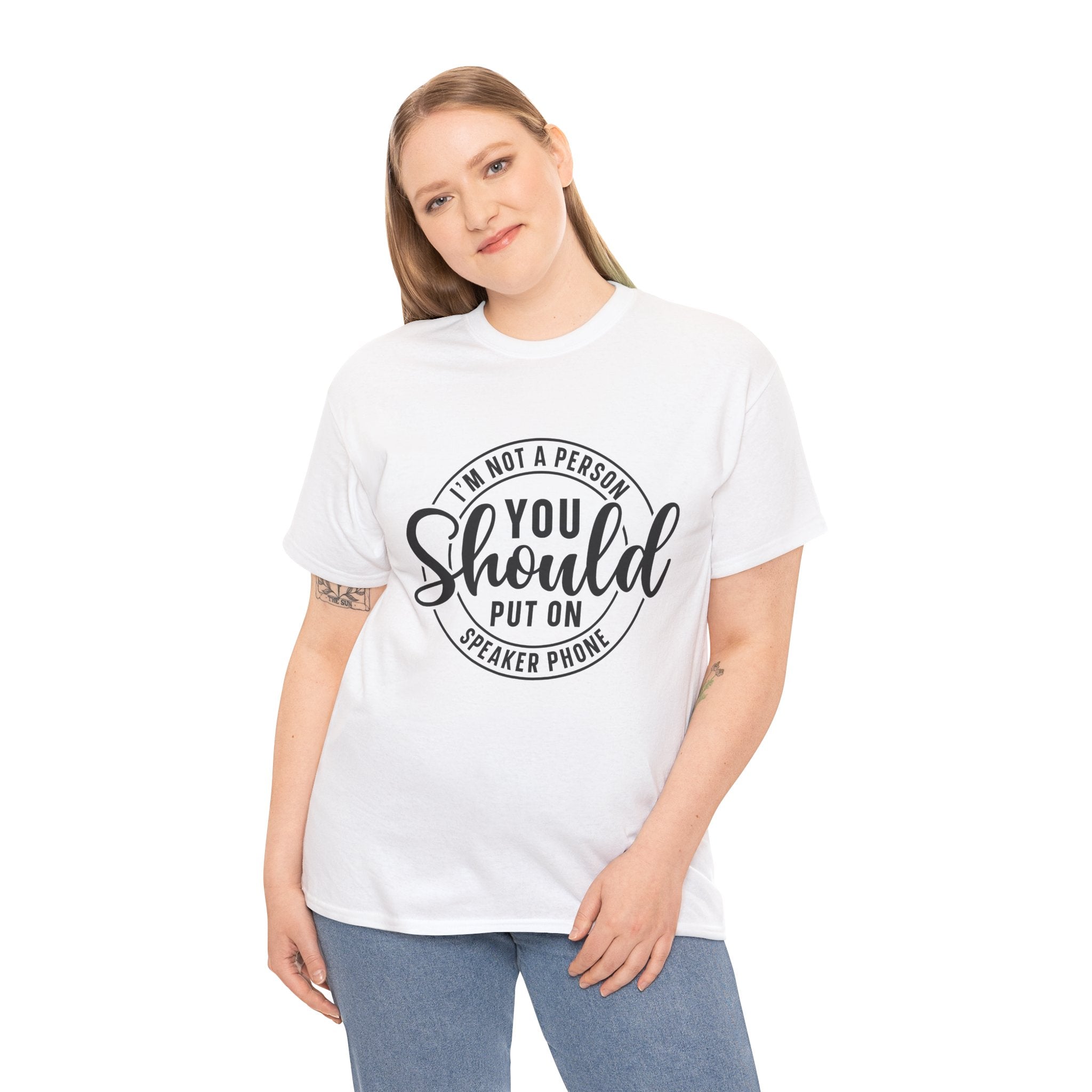 T-Shirt — "I'm Not a Person You Should Put on Speaker Phone" Graphic Tee