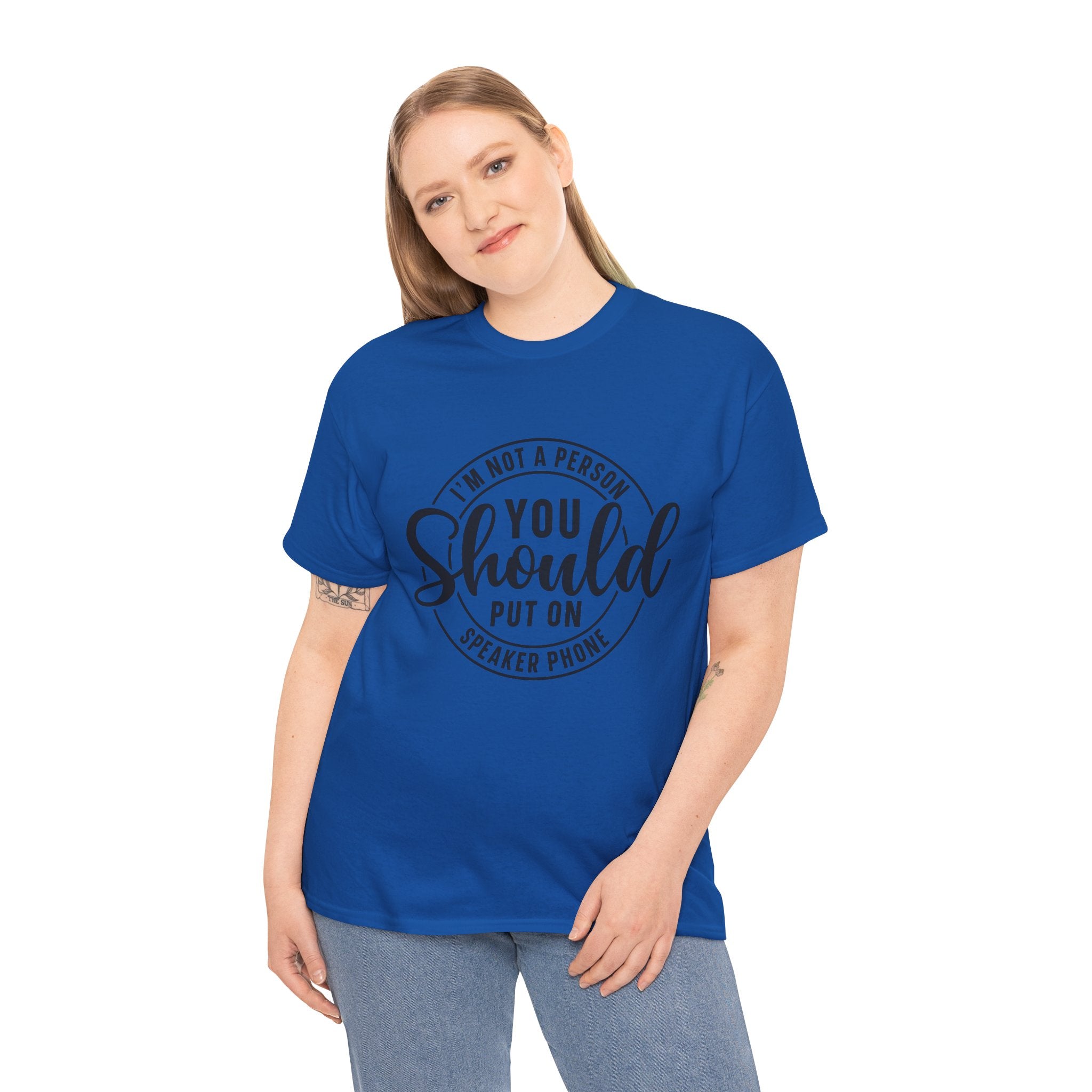 T-Shirt — "I'm Not a Person You Should Put on Speaker Phone" Graphic Tee