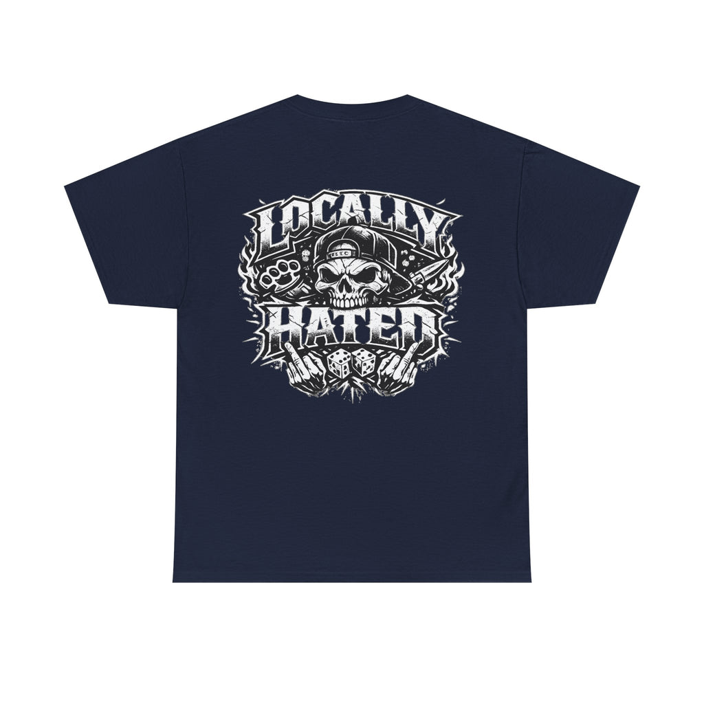 💀 Locally Hated & Unapologetic Tee 💀