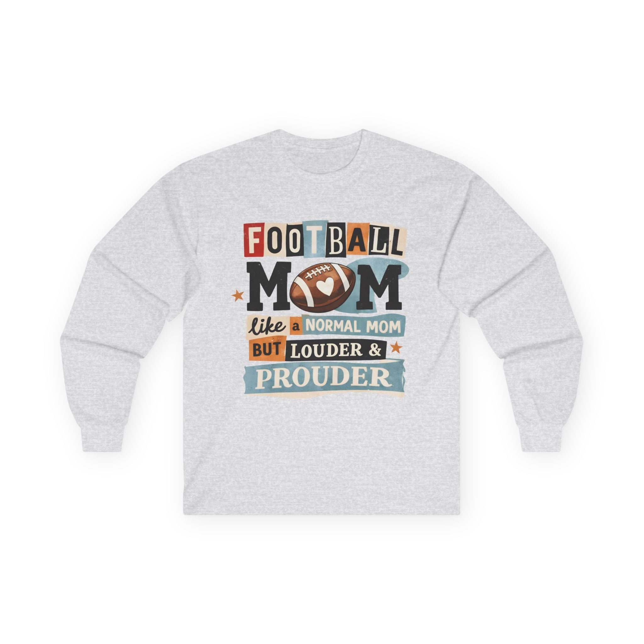 "Like a Normal Mom But Louder & Prouder" Long sleeve shirt