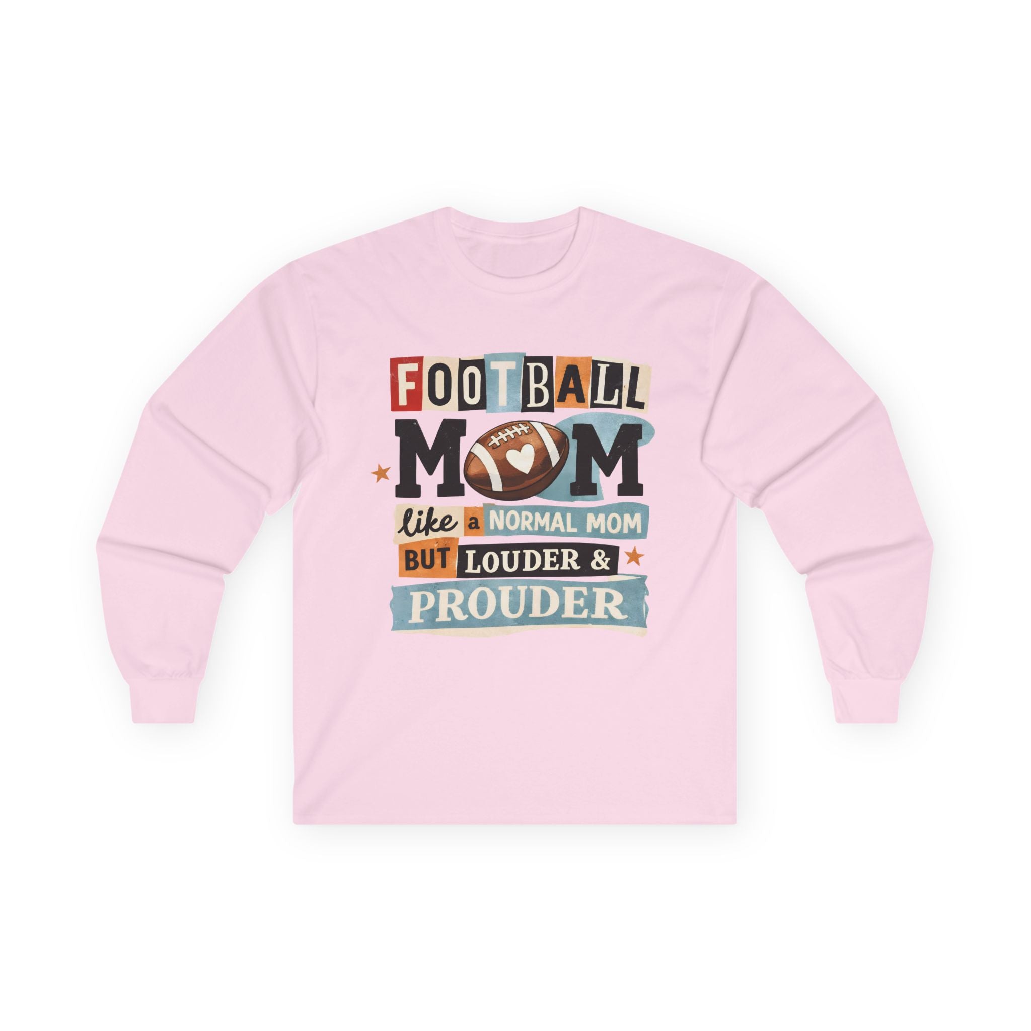 "Like a Normal Mom But Louder & Prouder" Long sleeve shirt