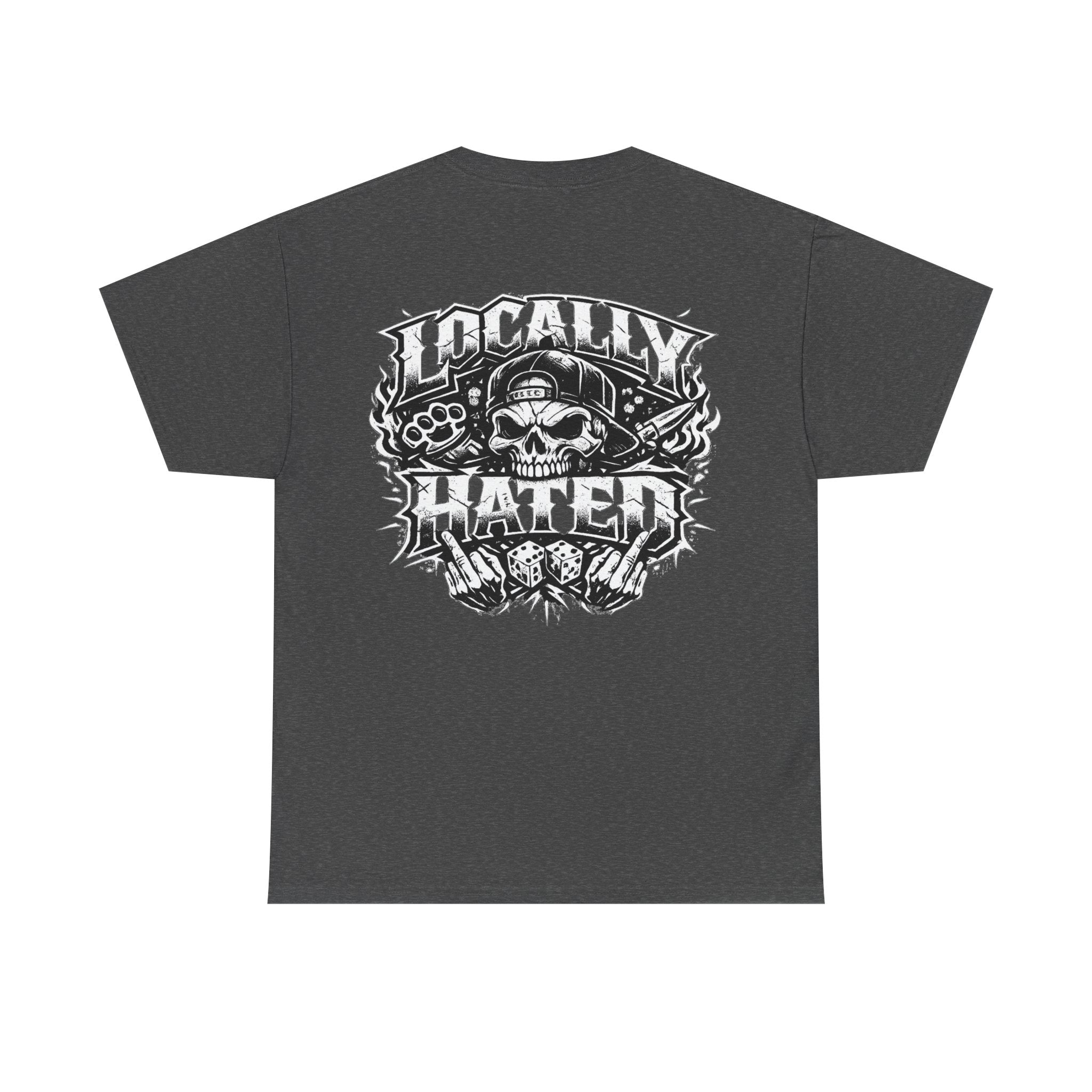 💀 Locally Hated & Unapologetic Tee 💀