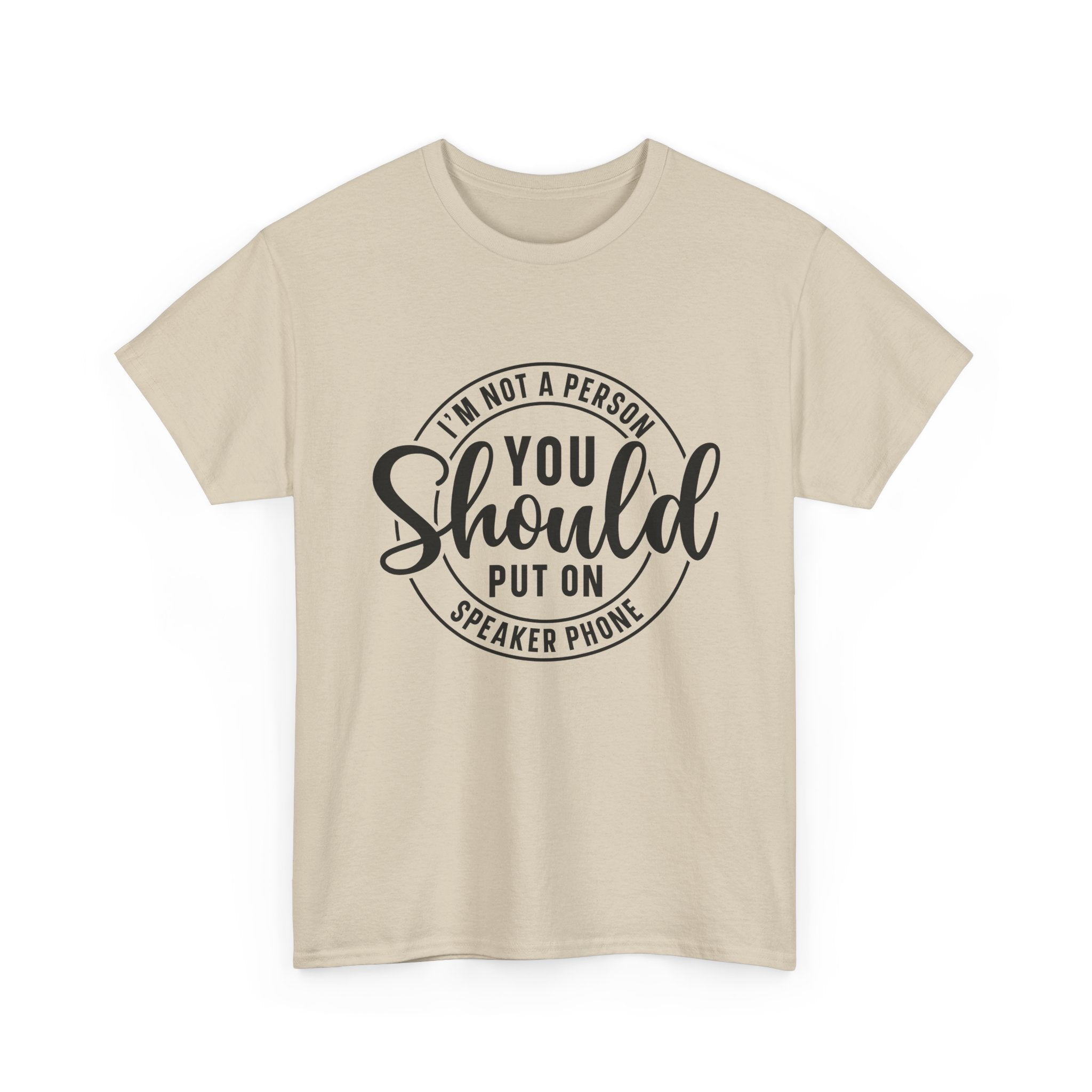 T-Shirt — "I'm Not a Person You Should Put on Speaker Phone" Graphic Tee