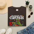 5th Grade T-Shirt – "I'm Ready to Crush 5th Grade" -Adult