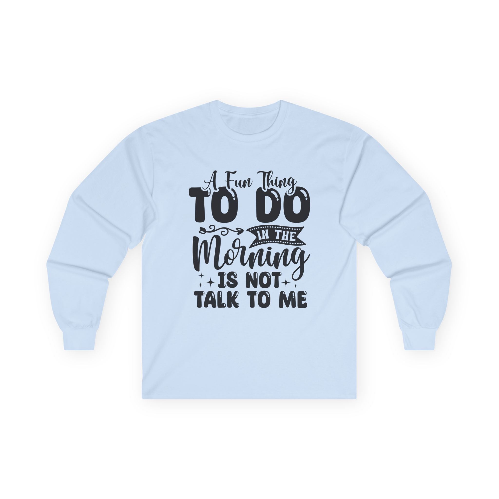 "A Few Things To Do In The Morning Is Not Talk To Me" Funny Morning Shirt