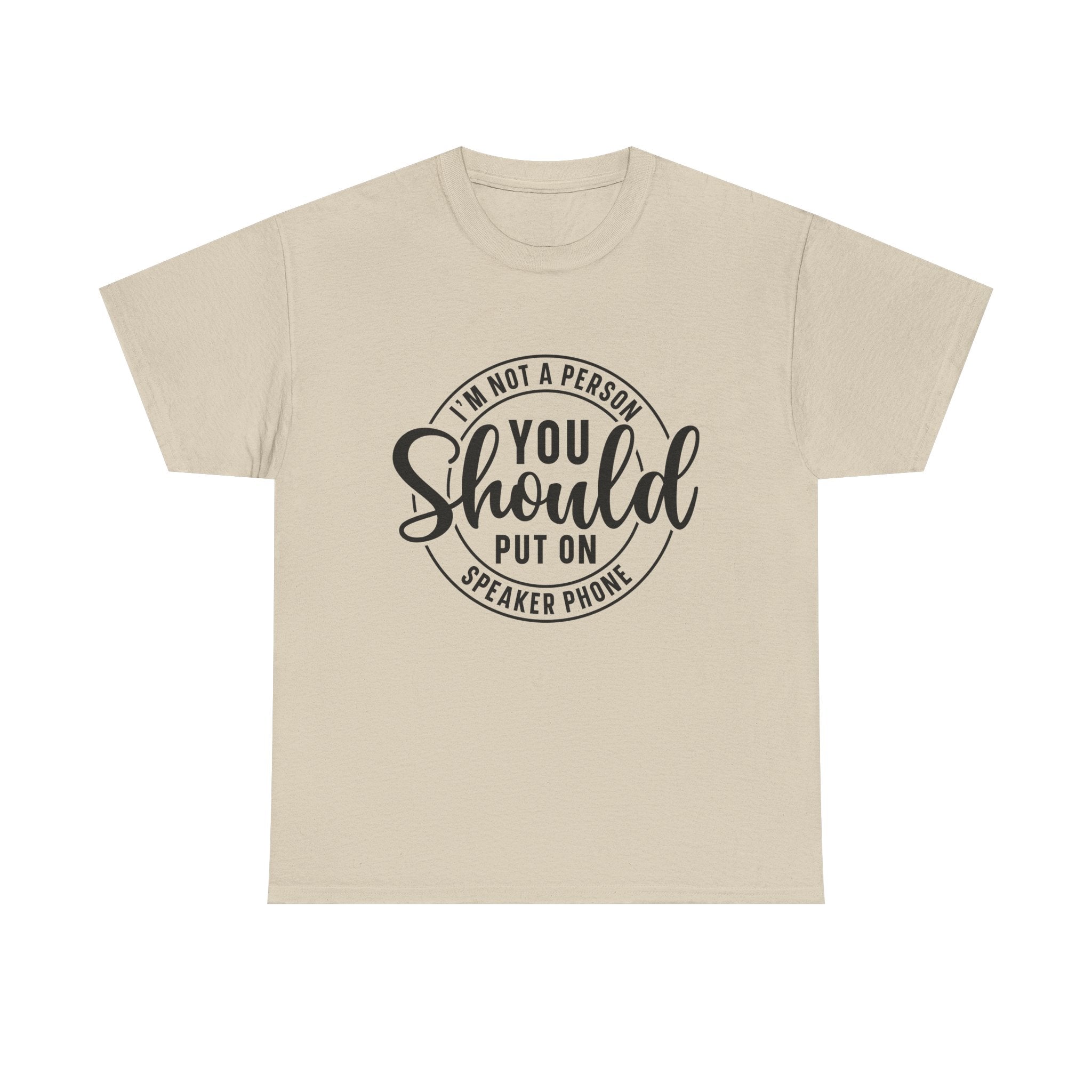 T-Shirt — "I'm Not a Person You Should Put on Speaker Phone" Graphic Tee