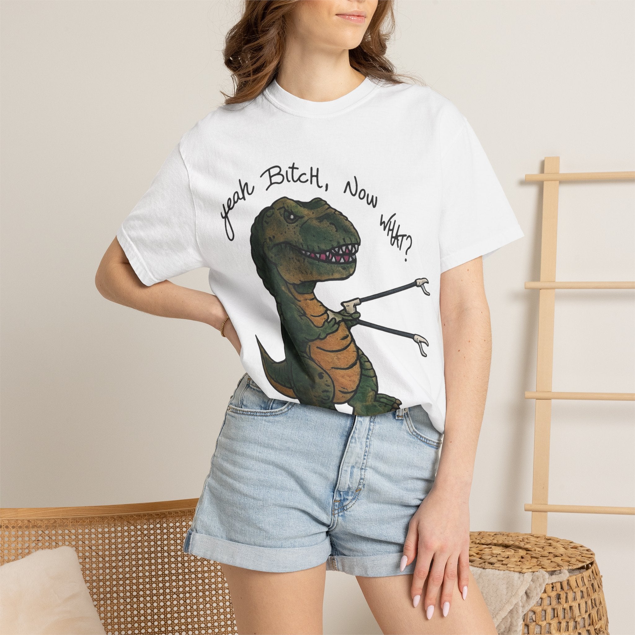 T-Shirt — Funny 'Yeah Bitch, Now What?' T-Rex Graphic Tee