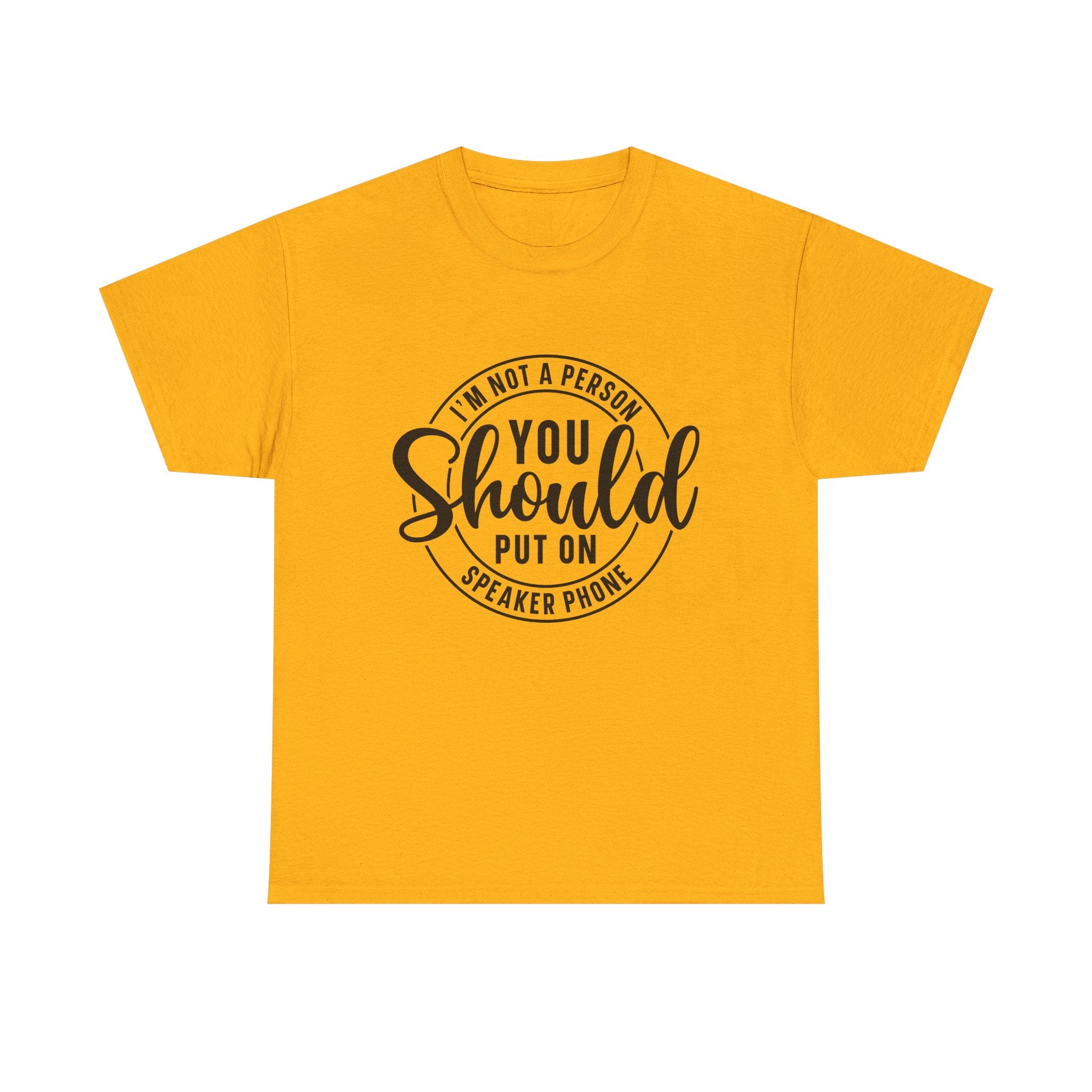 T-Shirt — "I'm Not a Person You Should Put on Speaker Phone" Graphic Tee