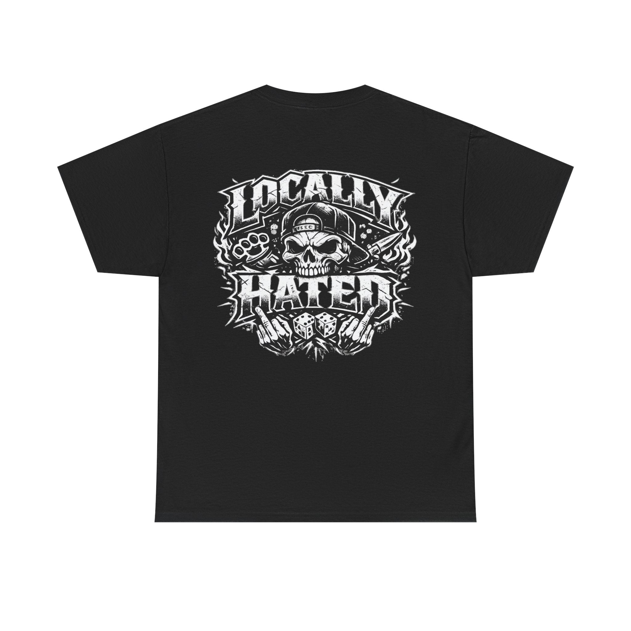 💀 Locally Hated & Unapologetic Tee 💀