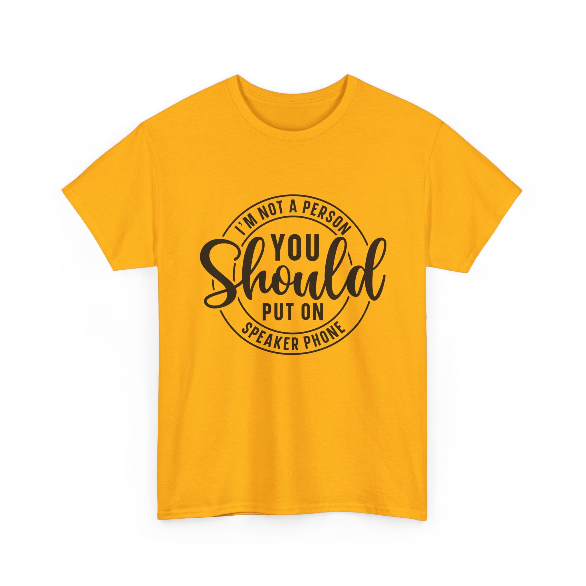 T-Shirt — "I'm Not a Person You Should Put on Speaker Phone" Graphic Tee