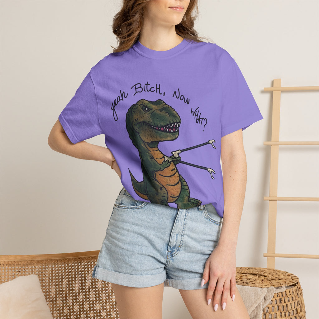 T-Shirt — Funny 'Yeah Bitch, Now What?' T-Rex Graphic Tee
