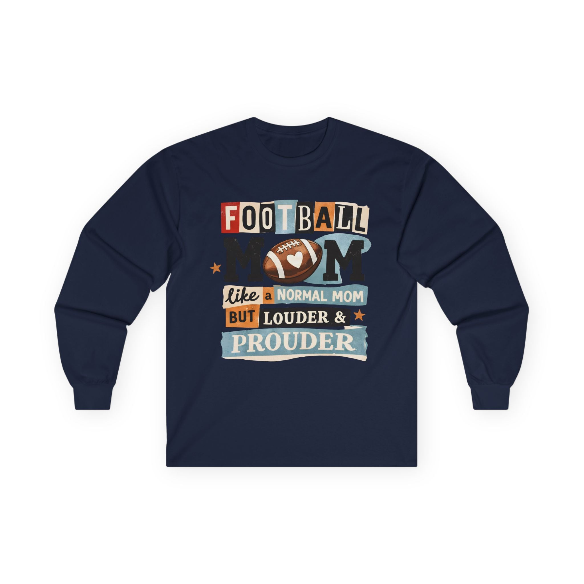 "Like a Normal Mom But Louder & Prouder" Long sleeve shirt