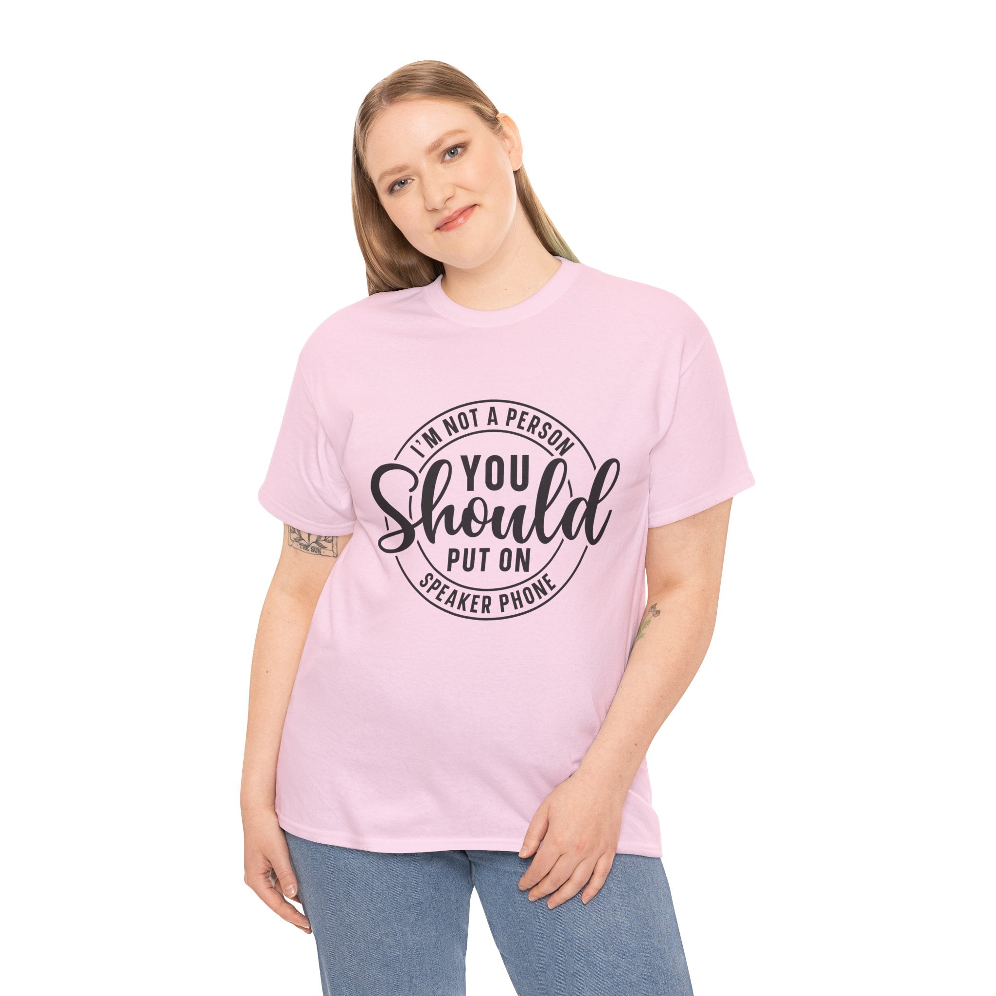 T-Shirt — "I'm Not a Person You Should Put on Speaker Phone" Graphic Tee