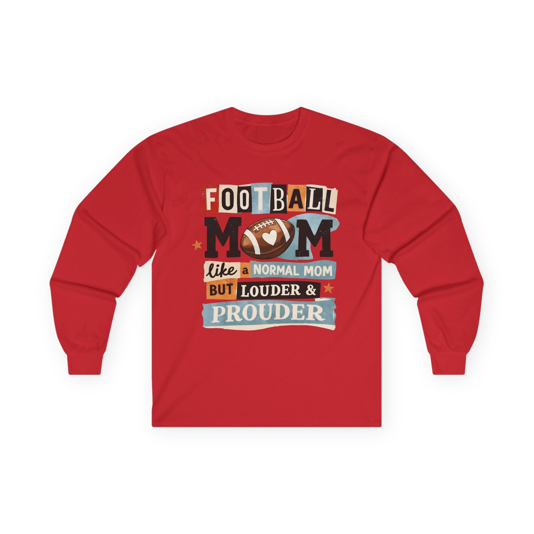 "Like a Normal Mom But Louder & Prouder" Long sleeve shirt