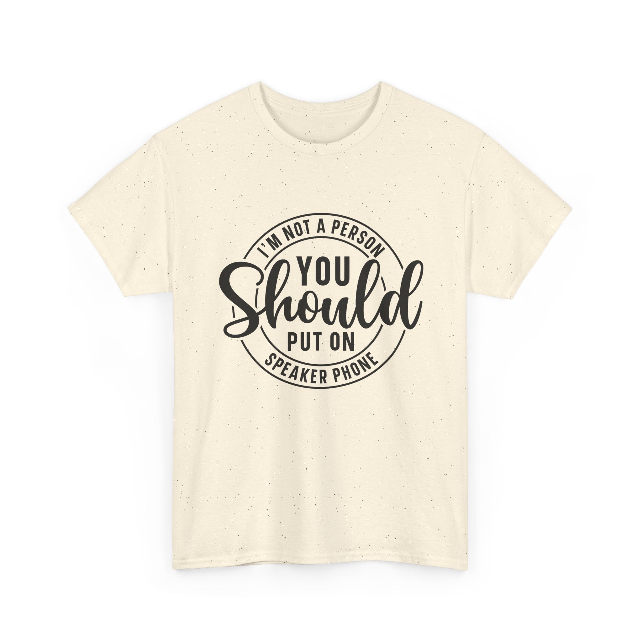 T-Shirt — "I'm Not a Person You Should Put on Speaker Phone" Graphic Tee