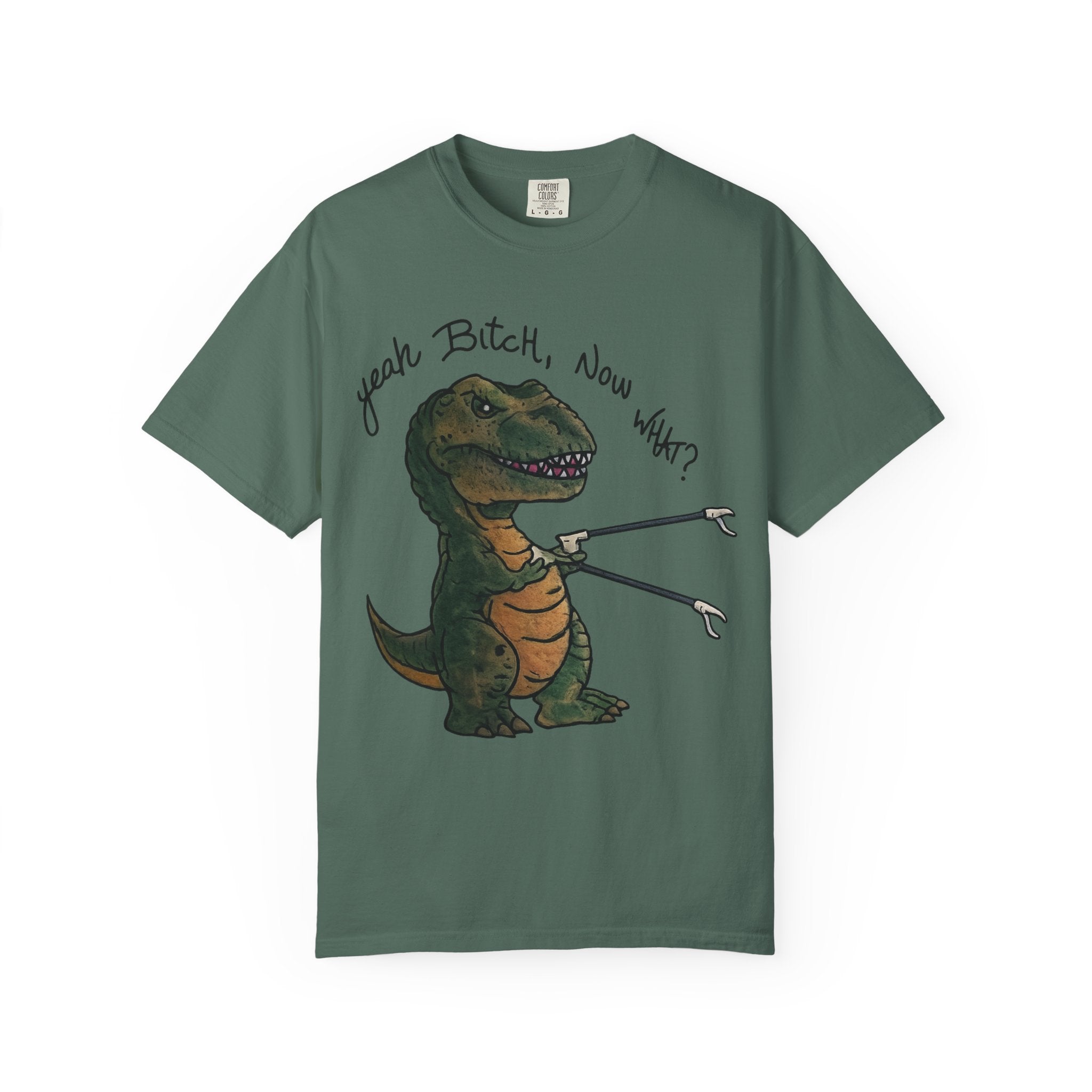 T-Shirt — Funny 'Yeah Bitch, Now What?' T-Rex Graphic Tee