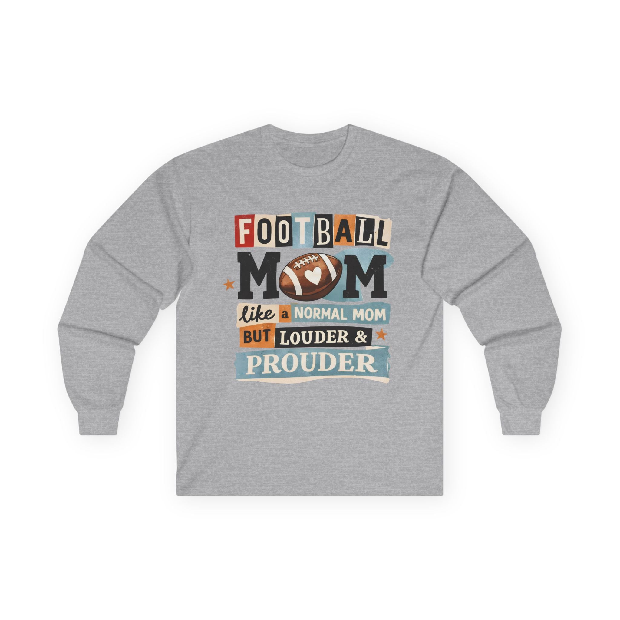 "Like a Normal Mom But Louder & Prouder" Long sleeve shirt